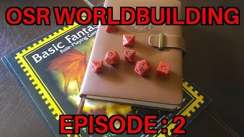 OSR WORLDBUILDING EPISODE 2 : Adventure Areas