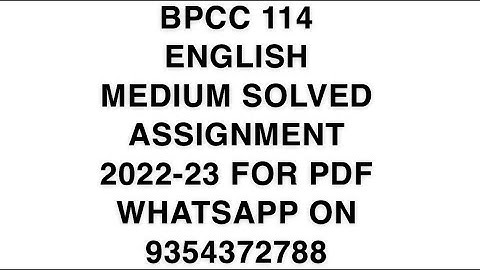 BPCC 114 ENGLISH MEDIUM SOLVED ASSIGNMENT 2022-23 FOR PDF WHATSAPP ON 9354372788