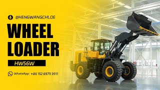 Unleashing Unrivaled Power and Efficiency: Introducing Hengwang HW-56W Wheel Loader