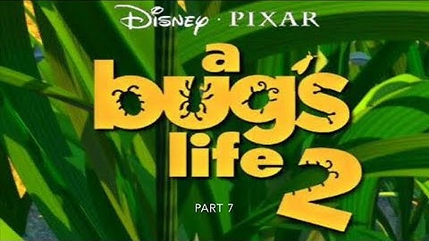 A Bug’s Life 2 Part 7