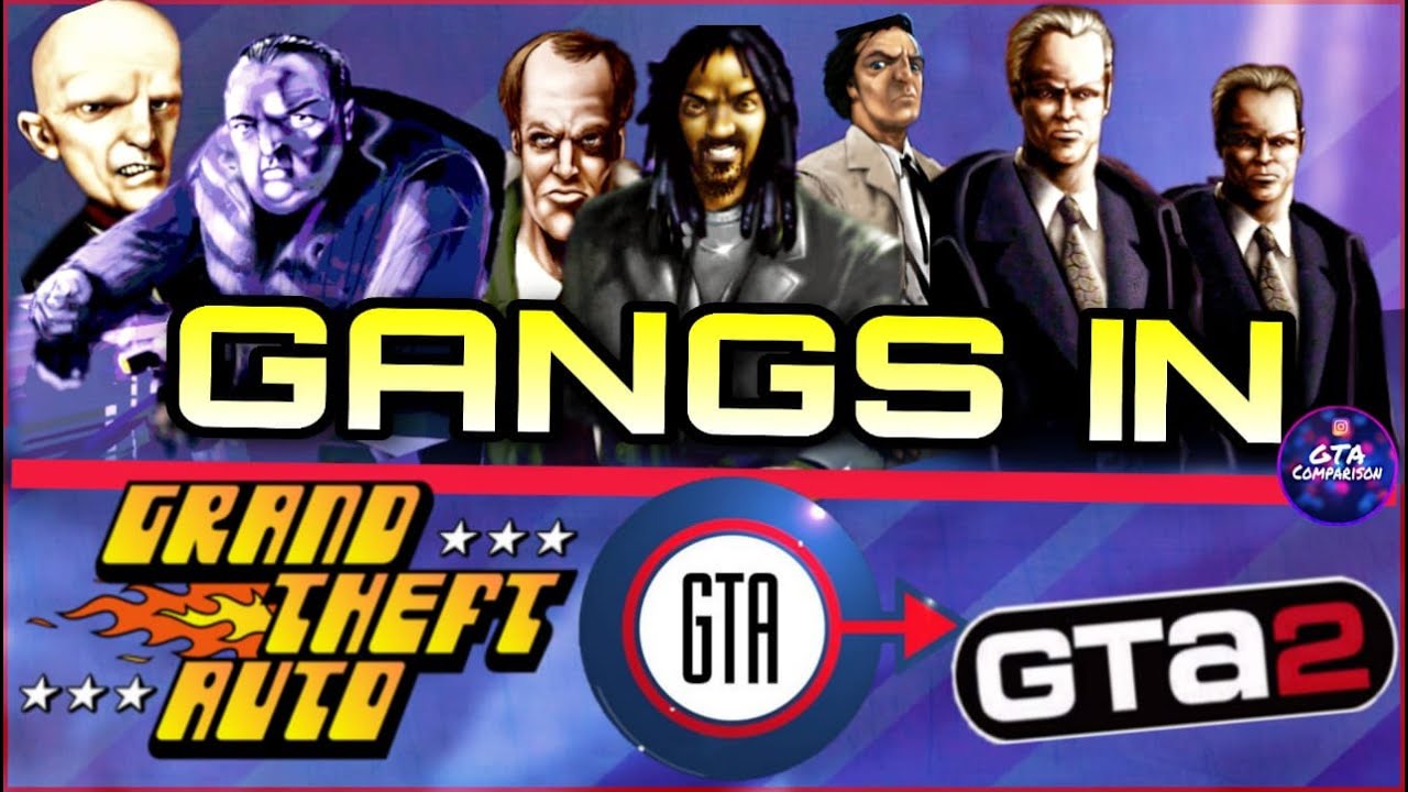 Gangs in GTA: Gangs in GTA, GTA London & GTA 2