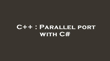 C++ : Parallel port with C#