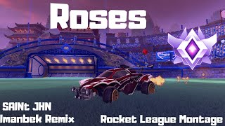 Rocket League Montage - Roses (SAINt JHN,Imanbek)
