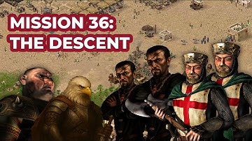 Mission 36: THE DESCENT | | Classic "First Edition" Trail | | Stronghold Crusader Definitive Edition