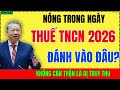 Nóng Trong Ngày: Thuế TNCN 2026 Đánh Vào Đâu? Những Khoản Dễ Khiến Người Lao Động Bị Truy Thu