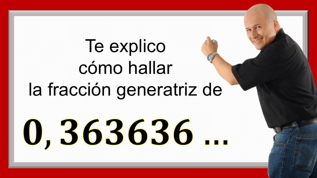 Fracción generatriz de 0,363636... #julioprofe - YouTube