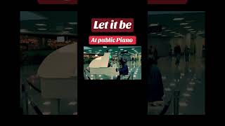#piano #publicpiano #music #letitbe #airport