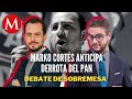 ¿Marko Cortés perjudicó al PAN con sus declaraciones? | Debate de sobremesa