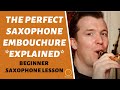 Saxophone Embouchure - Correct Mouth Placement | Free Beginner Saxophone Lessons