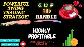 POWERFUL SWING TRADING STRATEGY! CUP & HANDLE CHART PATTERN. FOR BEGINNERS WITH GREAT REWARD!🔥🔥