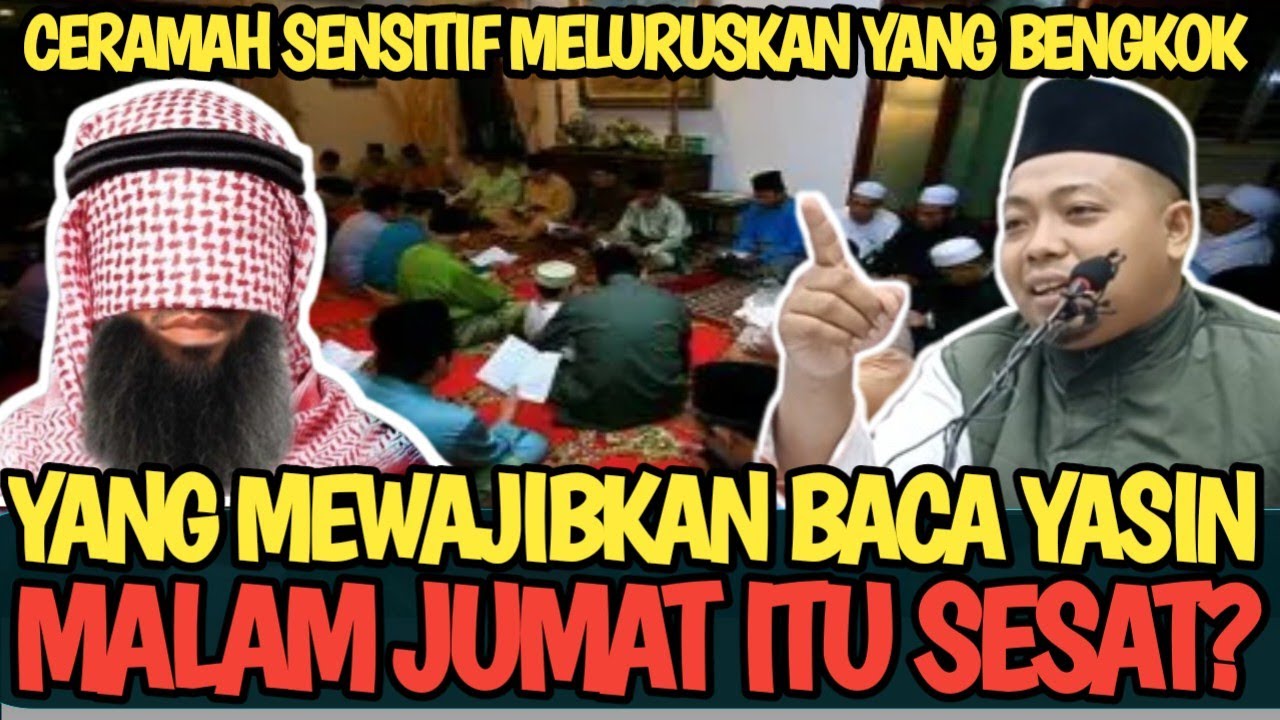 YANG MEWAJIBKAN BACA YASIN MALAM JUMAT ADALAH PERBUATAN BID'AH YANG DI HARAM KAN MENYESAT KAN