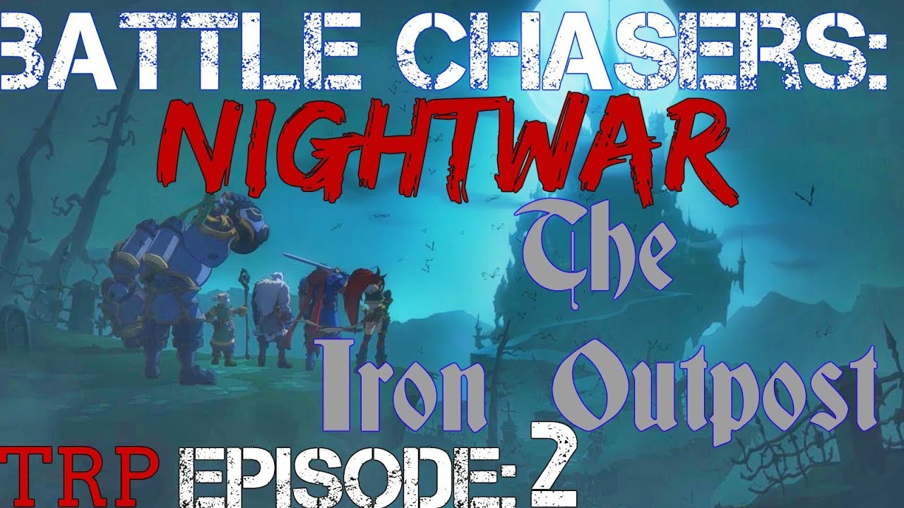 Battle Chasers Nightwar Ep2 The Iron Outpost Dungeon