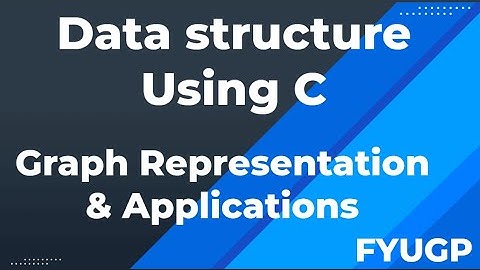 Graph Representation and Application Data structure using c FYUGP Calicut University 3rd sem bca cs
