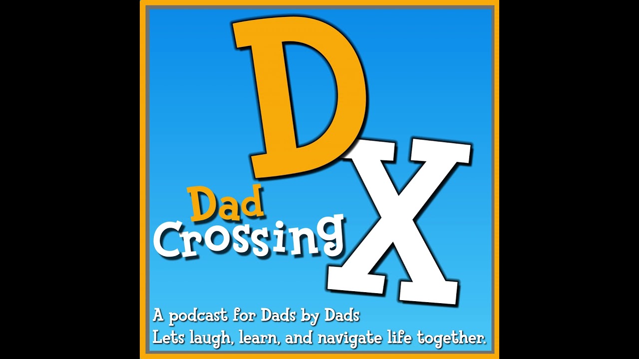 Dad Life Episode 59-2 — When the Birds Start to Leave the Nest
