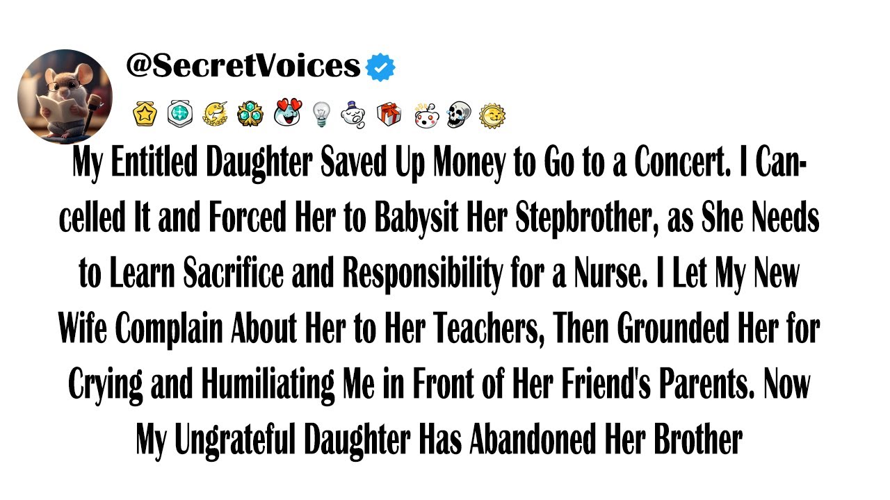 My Entitled Daughter Saved Up Money to Go to a Concert. I Cancelled It and Forced Her to Babysit ...