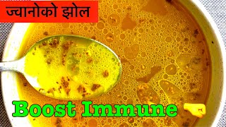 Jwano Ko Jhol | Immune Boosting Soup | soup fight with cold and flu ?