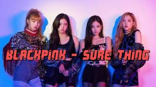 Sure Thing - Miguel (Cover by BLACKPINK)