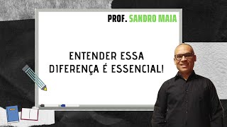 Dica #226 - ENTENDER ESSA DIFERENÇA É ESSENCIAL! - Sandro Maia