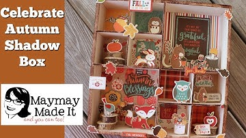 Celebrate Autumn Shadow Box Featuring Echo Park Paper