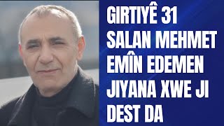 Girtiyê 31 Salan Mehmet Emîn Edemen Jiyana Xwe Ji Dest Da