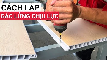 Cách thi công sàn nhựa chịu lực làm gác xép gác lửng | Ván nhựa biến hình: Từ cũ thành mới chỉ 24h