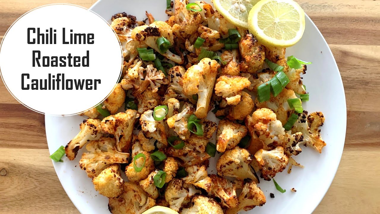 Chili Lime Roasted Cauliflower | Healthy Indian Twist