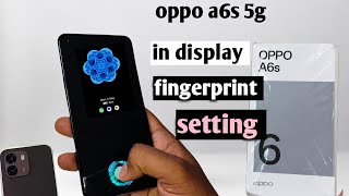 Oppo a6s 5g in display fingerprint setting|| oppo a6s fingerprint lock kaise lagaye