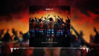 [Remastered 2019] Rebel ID - Kecak (Original Mix) Better Audio Quality