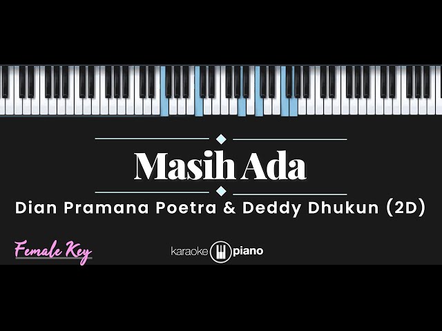 Masih Ada - Dian Pramana Putra & Deddy Dhukun (2D) (KARAOKE PIANO - FEMALE KEY) class=