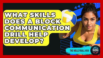 What Skills Does A Block Communication Drill Help Develop? - The Volleyball Hub
