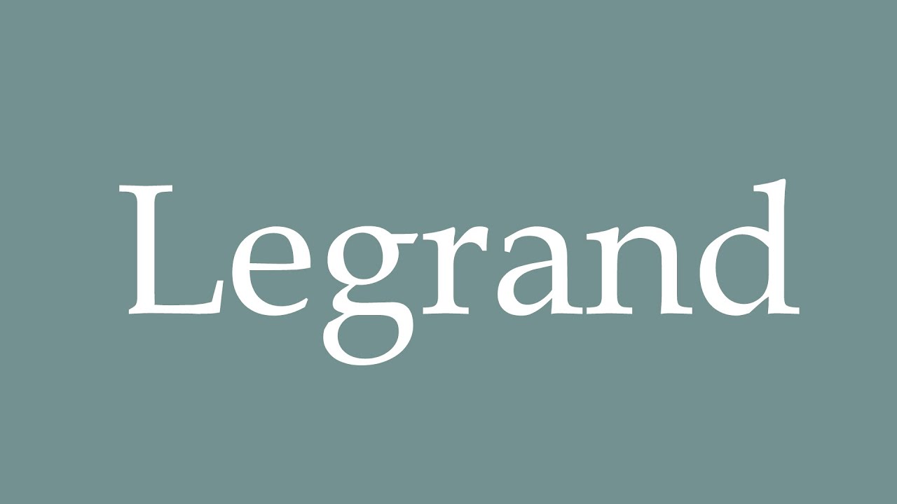 How to Pronounce ''Legrand'' Correctly in French YouTube