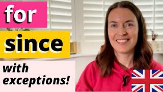 FOR and SINCE in English: What's the difference? (WITH EXCEPTIONS!)