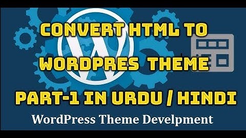 Convert html to WordPress theme in urdu hindi part 1