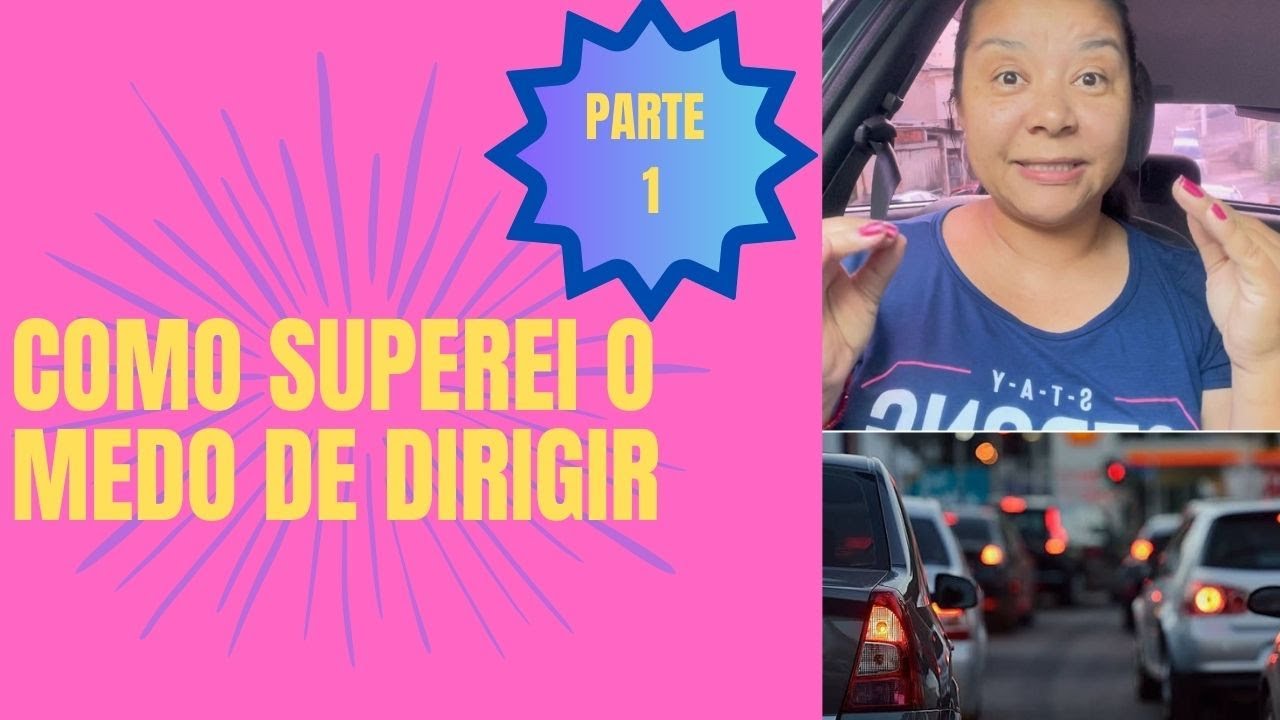 COMO EU VENCI O MEDO DE DIRIGIR MINHA HISTÓRIA PARTE 1 - YouTube