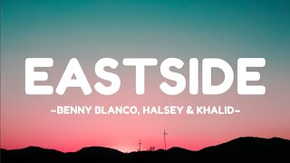 Eastside - Benny Blanco, Halsey & Khalid (lyrics video)