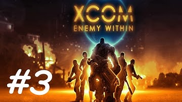 XCOM Enemy Within #3 - Covert Operation