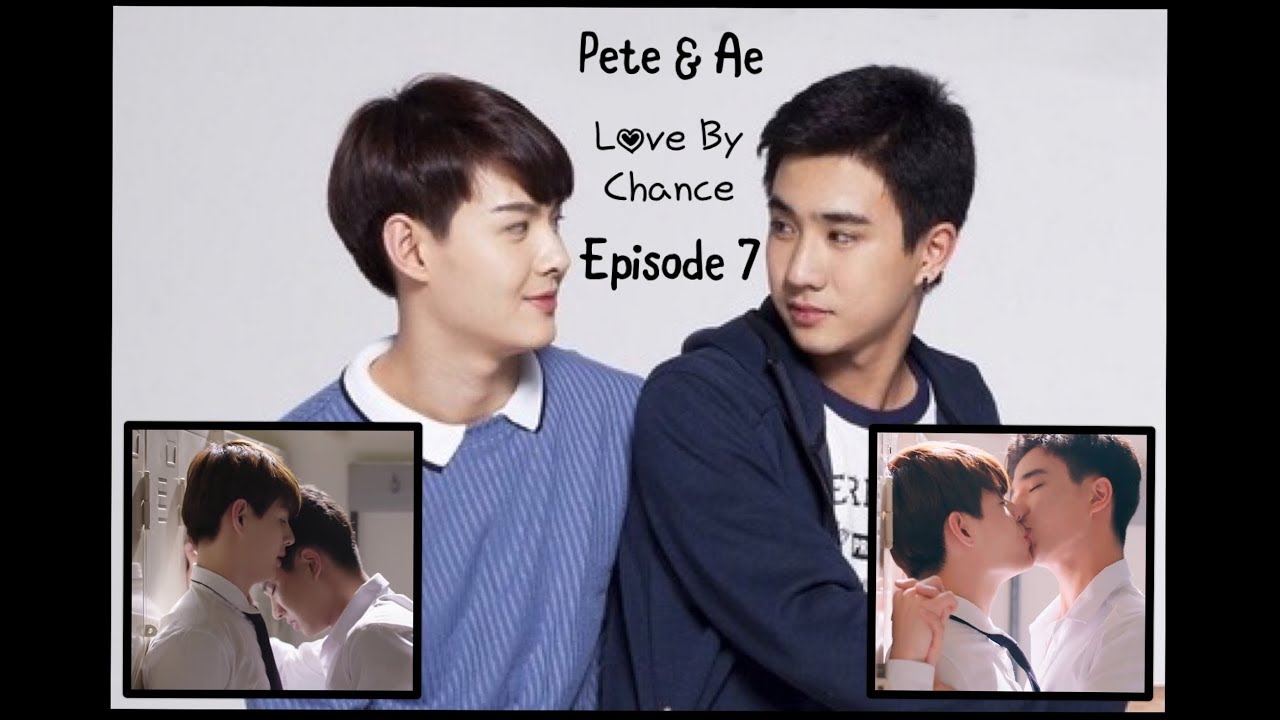 Pete & Ae - a LOVE story that happens BY CHANCE (Episode 7) - YouTube