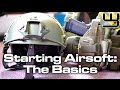Starting out with Airsoft: The Basics / What You Need to Know - Beginners Guide