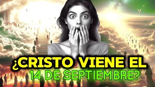 ⚠️¿VIENE JESÚS EL 14 DE SEPTIEMBRE?/ ¿ES ESTO VERDAD?