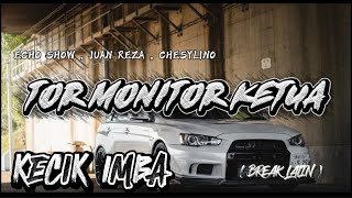 KECIK IMBA - Tor Monitor Ketua ( BREAK LATIN )