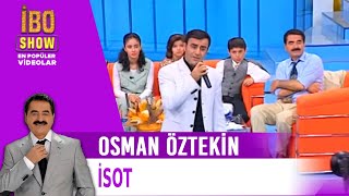 İsot - Osman Öztekin - Canlı Performans - İbo Show