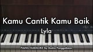 Kamu Cantik Kamu Baik - Lyla | Piano Karaoke by Andre Panggabean