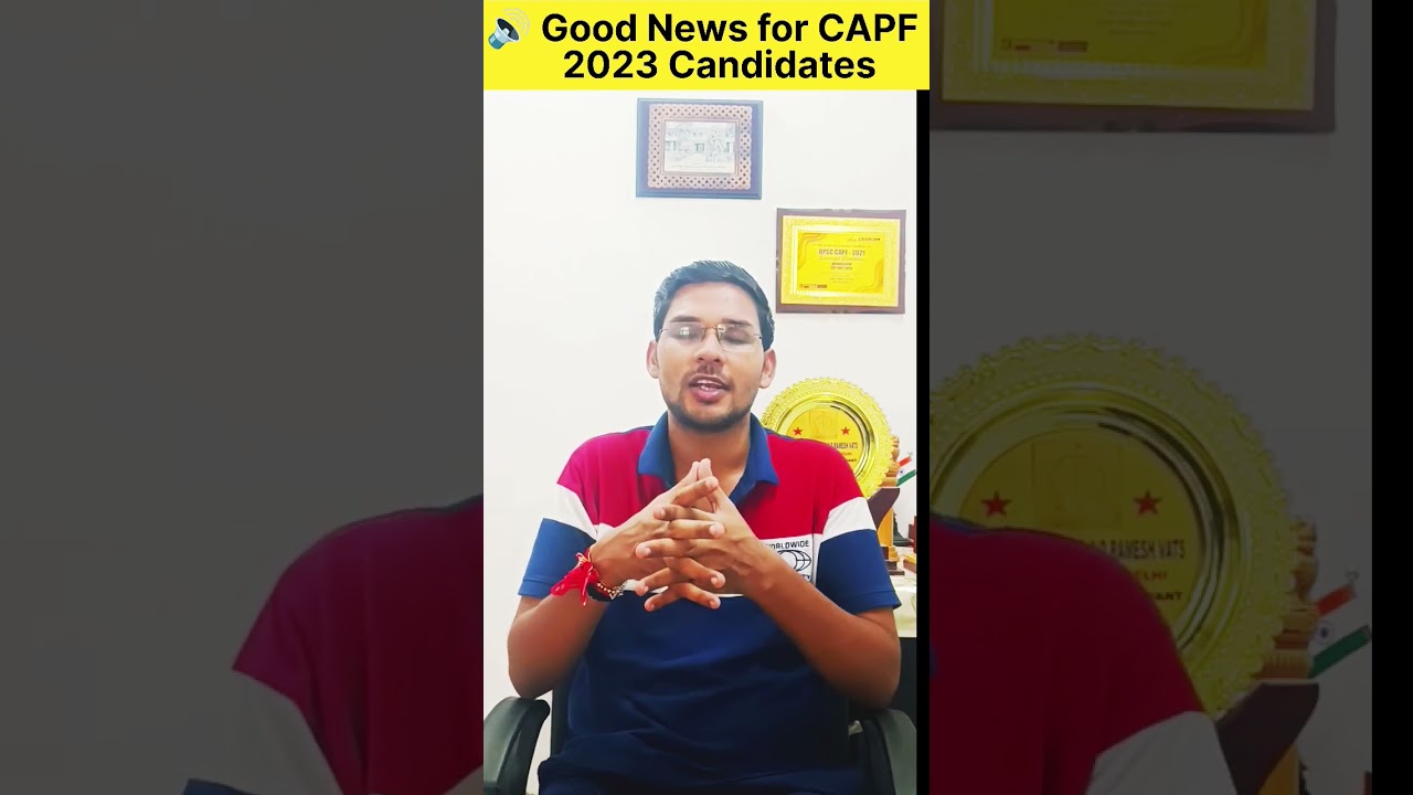 🔊Good News for UPSC CAPF 2023 Candidates | Updated Vacancies 