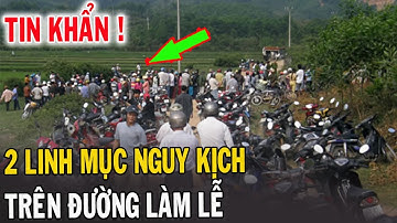 🔴Tin Mới! Xót Xa Thêm 2 Linh Mục Vừa Gặp Nạn Thương Tâm - Xin Cầu Nguyện l Đinh Thập Tự Vlogs