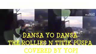 Download Lagu DANSA YO DANSA THE ROLLIES AND TITIK PUSPA COVERED BY YOPI MP3