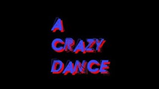 a crazy dance