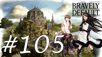 Bravely Default Gameplay Walkthrough Part 105 - Chapter 6 Here We Go Again [English][N3DS]