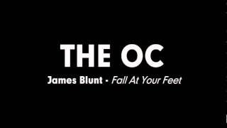 The OC Music - James Blunt - Fall At Your Feet chords