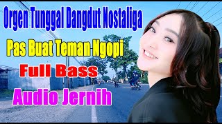 Download Lagu orgen tunggal dangdut nostalgia paling di cari audio jernih basss gleeerrrrrr pas buat teman ngopi 1 MP3 Download Lagu orgen tunggal dangdut nostalgia paling di cari audio jernih basss gleeerrrrrr pas buat teman ngopi 1 MP3