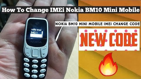 How To Change Nokia BM10 Mini Mobile IMEi||BM10 Mobile IMEi change code